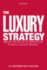 The Luxury Strategy : Break the Rules of Marketing to Build Luxury Brands - eBook