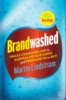 Brandwashed : Tricks Companies Use to Manipulate Our Minds and Persuade Us to Buy - eBook
