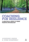 Coaching for Resilience : A Practical Guide to Using Positive Psychology - eBook