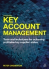 Key Account Management : Tools and Techniques for Achieving Profitable Key Supplier Status - eBook