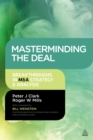 Masterminding the Deal : Breakthroughs in M&A Strategy and Analysis - eBook