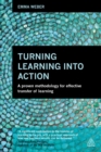 Turning Learning into Action : A Proven Methodology for Effective Transfer of Learning - eBook