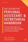 The Definitive Personal Assistant & Secretarial Handbook : A Best Practice Guide for All Secretaries, PAs, Office Managers and Executive Assistants - Book