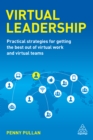 Virtual Leadership : Practical Strategies for Getting the Best Out of Virtual Work and Virtual Teams - eBook