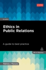 Ethics in Public Relations : A Guide to Best Practice - eBook