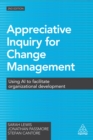 Appreciative Inquiry for Change Management : Using AI to Facilitate Organizational Development - eBook