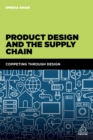 Product Design and the Supply Chain : Competing Through Design - eBook