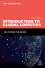 Introduction to Global Logistics : Delivering the Goods - eBook