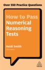 How to Pass Numerical Reasoning Tests : Over 550 Practice Questions - Book