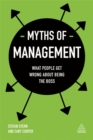 Myths of Management : What People Get Wrong About Being the Boss - Book