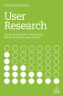 User Research : A Practical Guide to Designing Better Products and Services - eBook