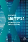 Industry X.0 : Realizing Digital Value in Industrial Sectors - eBook