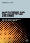 Warehousing and Transportation Logistics : Systems, Planning, Application and Cost Effectiveness - eBook