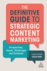 The Definitive Guide to Strategic Content Marketing : Perspectives, Issues, Challenges and Solutions - eBook