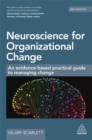 Neuroscience for Organizational Change : An Evidence-based Practical Guide to Managing Change - Book