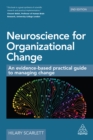 Neuroscience for Organizational Change : An Evidence-based Practical Guide to Managing Change - eBook
