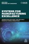 Systems for Manufacturing Excellence : Generating Efficient and Reliable Manufacturing Operations - Book