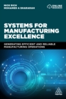 Systems for Manufacturing Excellence : Generating Efficient and Reliable Manufacturing Operations - eBook