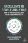 Excellence in People Analytics : How to Use Workforce Data to Create Business Value - eBook