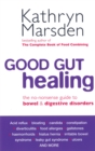 Good Gut Healing : The no-nonsense guide to bowel & digestive disorders - Book