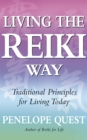 Living The Reiki Way : Traditional principles for living today - Book