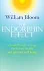 The Endorphin Effect : A breakthrough strategy for holistic health and spiritual wellbeing - Book