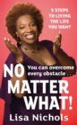 No Matter What! : 9 Steps to Living the Life You Love - Book