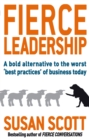 Fierce Leadership : A bold alternative to the worst 'best practices' of business today - Book