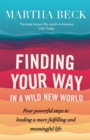 Finding Your Way In A Wild New World : Four steps to fulfilling your true calling - Book