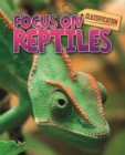 Classification: Focus on: Reptiles - Book