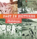 Past in Pictures: A Photographic View of Holidays - Book