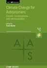 Climate Change for Astronomers : Causes, consequences, and communication - Book