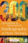 300 Questions and Answers In Radiography and Fluid Therapy for Veterinary Nurses - Book