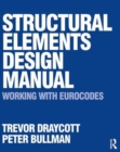 Structural Elements Design Manual: Working with Eurocodes - Book
