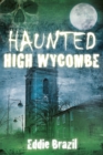 Haunted High Wycombe - eBook