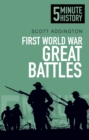 First World War Great Battles: 5 Minute History - eBook