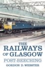 The Railways of Glasgow : Post-Beeching - eBook