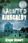 Haunted Kirkcaldy - eBook