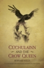 Cuchulainn and the Crow Queen : Ancient Legends Retold - eBook