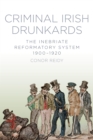 Criminal Irish Drunkards - eBook