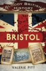 Bloody British History: Bristol - eBook