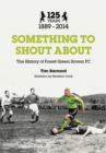 Something to Shout About : The History of Forest Green Rovers FC - eBook