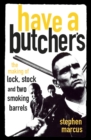 Have a Butcher's : The Making of Lock, Stock and Two Smoking Barrels - Book
