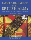Famous Regiments of the British Army: Volume Three : A Pictorial Guide and Celebration - Book