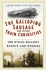 The Galloping Sausage and Other Train Curiosities - eBook