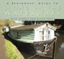 A Beginners' Guide to Living on the Waterways : Towpath Guide - Book