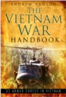 The Vietnam War Handbook : US Armed Forces in Vietnam - eBook