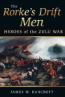 The Rorke's Drift Men - eBook