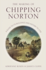 The Making of Chipping Norton : A Guide to its Buildings and History to 1750 - Book