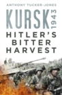 Kursk 1943 : Hitler's Bitter Harvest - Book